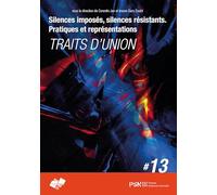 Revue Traits d'union 13: Silences imposés, silences résistants. Pratiques et représentations