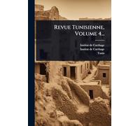 Revue Tunisienne, Volume 4...