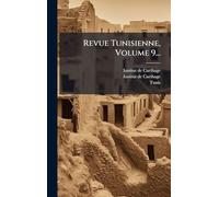 Revue Tunisienne, Volume 9...