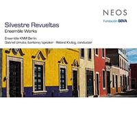 Silvestre Revueltas – Ensemble Works – CD – Neos Overshoe