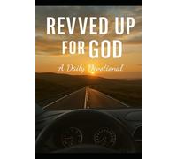 Revved Up for God: Daily Devotional