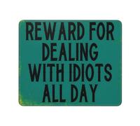 Reward for Dealing with Idiots all Day Tappetino Mouse Bordo Cucito Mousemat Portatile Tappetino per Mouse per Lavoro Ufficio Laptop 25X30Cm