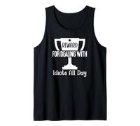 Reward for Dealing with Idiots all Day Work Funny Coworkers Canotta