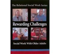 Rewarding Challenges: Social Work With Older Adults