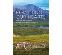 Rewilding Our Hearts: Building Pathways of Compassion and Coexistence
