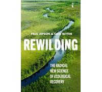 Rewilding: The Radical New Science of Ecological Recovery: 14