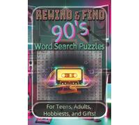 Rewind & Find 90s Word Search Puzzles: 80 Fun 90s Word Search Puzzles | 160 Pages of Nostalgic Pop Culture, Music, Movies & TV | Includes Answers | ... for Adults, Teens & 90s Kids & Puzzle Lovers.