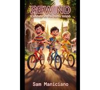 Rewind: L'estate in cui tutto iniziò