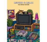 Rewind & Relax: 90s Retro Rooms: An Easy Nostalgic Interior Design Coloring Book for Adults and Teens Featuring Cozy Vintage Spaces from a Totally Awesome Decade