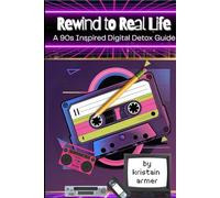 Rewind to Real Life: A 90s Inspired Digital Detox Guide