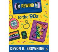 Rewind to the 90s: The Ultimate Throwback Tour for Kids and Their Grownups