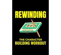 Rewinding - The Character Building Workout: Oldschool Cassette Tape Funny Notebook Journal for Writing