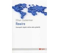 Rewire. Cosmopoliti digitali nell'era della globalità
