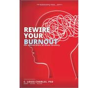 Rewire Your Burnout: The Neuroscience of Stress Recovery