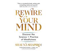 Dr Shauna Shapiro Rewire Your Mind (Tascabile)