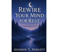 Rewire Your Mind for Rest