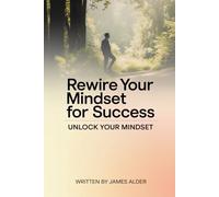 Rewire your mindset for success