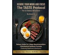 Rewire Your Mood and Focus: The TASTE Protocol
