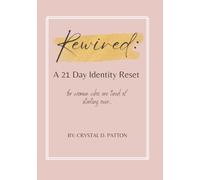 Rewired: A 21 Day Reset: for women who are tired of starting over...