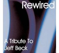 REWIRED:A TRIBUTE TO JEFF BEC