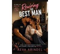 Rewiring the Best Man: A Single Mom Forced Proximity Romance with a Wedding, a Spare Room, and Zero Chill: 2