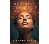 Rewiring the Spirit: Neuroplasticity and Spiritual Growth