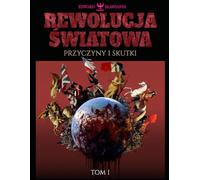 Rewolucja Światowa - Przyczyny i Skutki