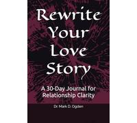 Rewrite Your Love Story: A 30-Day Journal for Relationship Clarity