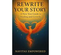 Rewrite Your Story: A New Year Guide to Healing and Growth
