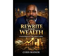 REWRITE YOUR WEALTH PLAYBOOK: A NEW BLUEPRINT FOR CREDIT, CAPITAL & CASHFLOW