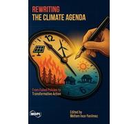Rewriting the Climate Agenda: From Failed Policies to Transformative Action