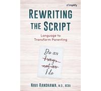 Rewriting the Script: Language to Transform Parenting