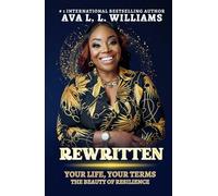 Rewritten: Your Life, Your Terms; The Beauty of Resilience