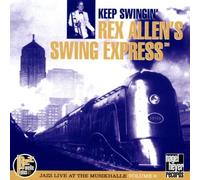 Rex Allen's Swing Express - Keep Swingin' by Rex Allen's Swing Express (1999-04-06)