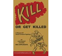 Rex Applegate Kill or Get Killed (Copertina rigida)