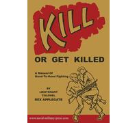 Rex Applegate Kill or Get Killed (Tascabile)