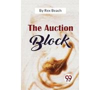 Rex Beach The Auction Block (Tascabile)
