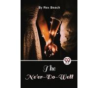 Rex Beach The Ne'Er-Do-Well (Tascabile)