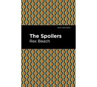 Rex Beach The Spoilers (Copertina rigida) Mint Editions