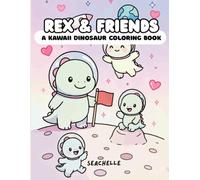 Rex & Friends: A Kawaii Dinosaur Coloring Book