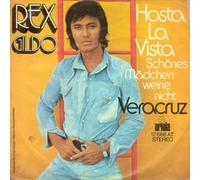Rex Gildo - Rex Gildo - Hasta La Vista (Schönes Mädchen Weine Nicht) - Ariola - 12 666 AT