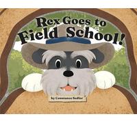 Rex Goes to Field School