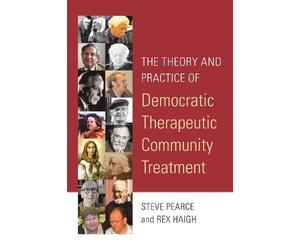 Rex Haigh Steve The Theory and Practice of Democratic Therapeutic Co (Tascabile)