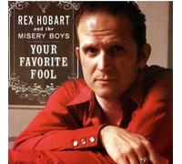 Rex Hobart & The Misery Boys Your Favorite Fool (CD)