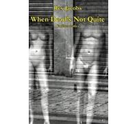 Rex Jacobs When Dead's Not Quite (Tascabile)