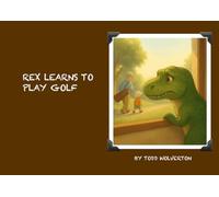 Rex Learns To Play Golf