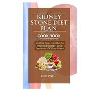 Rex Lewis Kidney Stone Diet Plan Cook Book (Tascabile)