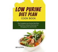 Rex Lewis Low Purine Diet Plan Cook Book (Tascabile)