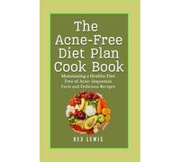 Rex Lewis The Acne-Free Diet Plan Cook Book (Tascabile)