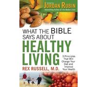 Rex Md Russell Jordan Rubin What the Bible Says About Healthy Living (Tascabile)